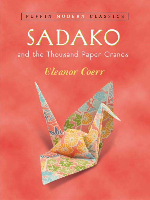 Title details for Sadako and the Thousand Paper Cranes by Eleanor Coerr - Available